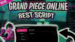 *UPD* GRAND PIECE ONLINE SCRIPT - NO KEY! | (AUTO FARM, AUTO FISHING, AUTO BOSS, ESP, NO FOG)