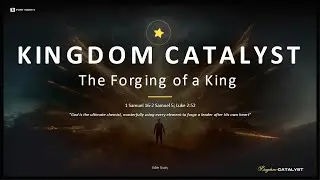 Kingdom Catalyst: The Forging of a King