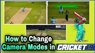 How to change camera Modes in cricket 19 on mobile | Cricket 19 camera settings on mobile