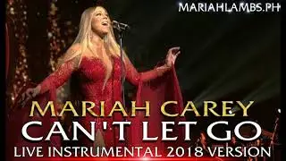 Mariah Carey - Can't Let Go 2018 LIVE INSTRUMENTAL