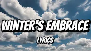 Winter&rsquo;s Embrace (Lyrics)