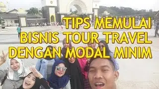 TIPS MEMULAI BISNIS TOUR TRAVEL DENGAN MODAL MINIM
