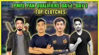 PMPL PAKISTAN QUALIFIERS DAY1 - DAY3 TOP CLUTCHES - FT fsMalik,Starjin,VOLTRUX,StarHUNK