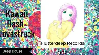 【Deep House】Kawaii Dash - Lovestruck