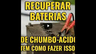 Recuperar baterias de chumbo &aacute;cido tem como fazer isso?