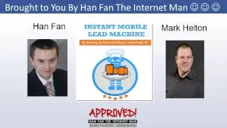 Instant Mobile Leads Machine - Han Fan's EXCLUSIVE Interview With Mark Helton
