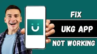 How To Fix UKG Workforce Central App Not Working