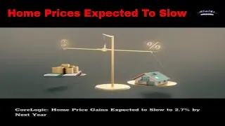 Home Price Gains Expected To Slow | Real Estate