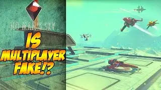 Is No Man's Sky Multiplayer FAKE!? Can't See Each Other!?