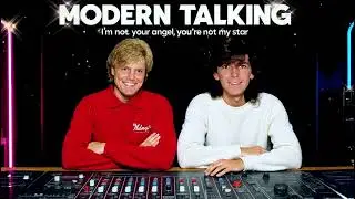 Modern Talking 2025 I&rsquo;m not your angel, you&rsquo;re not my star