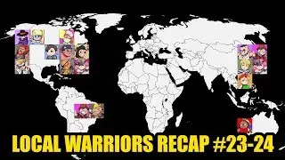 Local Warriors Recap #23-24