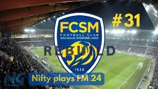 FM24 REBUILDING SOCHAUX Ep. 31 Football Manager 2024 LET'S PLAY