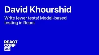 Write fewer tests! Model-based testing in React — David Khourshid