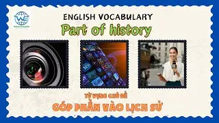 Exploring English Vocabulary: Being Part of History - Lịch Sử |Review FF5 U12 | Improve your English