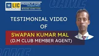 Testimonial Video Of Sri SWAPAN KUMAR MAL , D.M CLUB MEMBER AGENT.