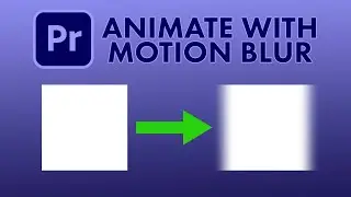 How to Animate with Motion Blur (Adobe Premiere Pro Tutorial