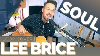 🔸 Lee Brice | SOUL - Cover 🔹 [Boss RC 300 Loop Pedal]