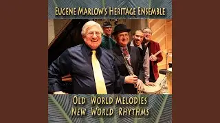 Eugene Marlow's Heritage Ensemble: Old World Melodies, New World Rhythms