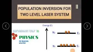 Population Inversion for Two Level Laser System by systematic way to physics