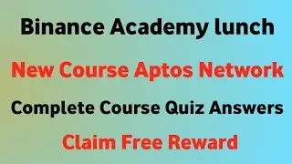 Binance Academy lunch New Course || Aptos Network Aptos Token Rewards 