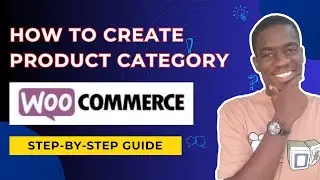 How to Create Product Category in WooCommerce WordPress Website. Step-by-step WooCommerce Tutorial