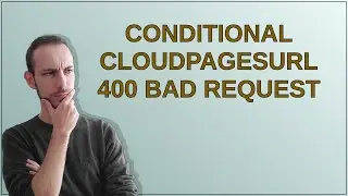 Salesforce: Conditional cloudpagesURL 400 bad request