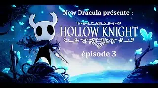 ON AFFRONTE LE FAUX-CHEVALIER ET...ON SE PERD! XD LET'S PLAY : HOLLOW KNIGHT, EP.3!