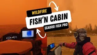 WILDFIRE at My Cabin! - GREAT SLAVE LAKE - SeaDoo Fish Pro