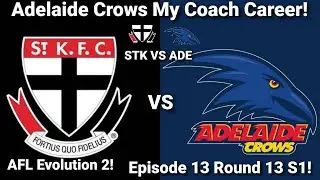 THRILLING GAME! AFL Evolution 2 Adelaide Crows My Coach Career Mode Episode 13 Round 13 S1!