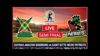 CPL 2021 Live: GUY vs SKN Semi final Live | St Kitts & Nevis Patriots vs Guyana Amazon Warriors Live