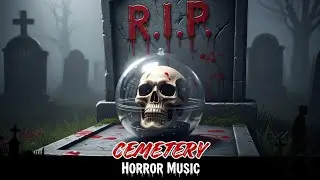 Scary Horror Music at Cemetery | Ghostly & Haunted Atmosphere ☠️