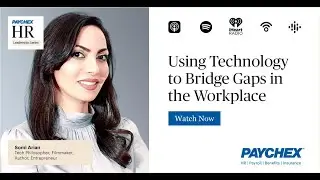 Using Technology to Bridge Gaps in the Workplace with Somi Arian | Season 2: Episode 10