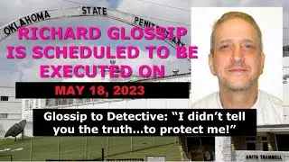 Scheduled Execution (05/18/23): Richard Glossip - Oklahoma Death Row &ndash; Innocent or Guilty?