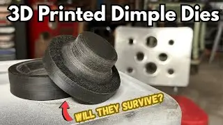 3D Printed Dimple Dies for Sheetmetal- WILL THEY SURVIVE?