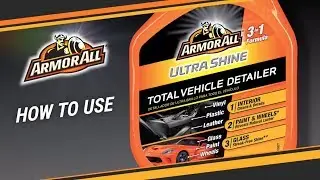 How To Use ArmorAll Ultra Shine Total Vehicle Detailer