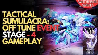 Tactical Sumulacra Off Tune Event &ndash; Stage 4 Gameplay &ndash; Wuthering Waves