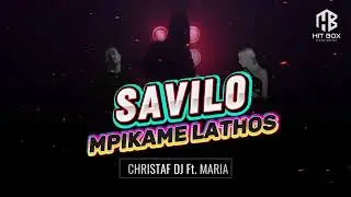 CHRISTAF DJ - SAVILO MPIKAME LATHOS ft. MARIA