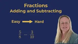 Fractions - Adding and Subtracting | GCSE Maths Exam Style Questions | Easy to Hard