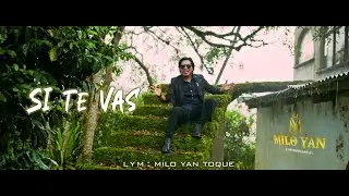 MILO YAN - SI TE VAS