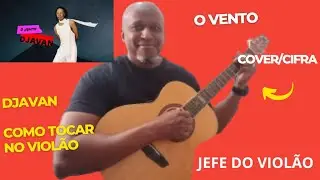 O Vento - Djavan - Como Tocar no Viol&atilde;o - cover/cifra simplificada 