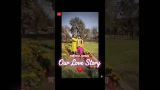 হামকো তুমসে পেয়ার হুয়া ❤️ ( Our Special Love Story  )❤️❤️
