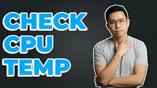 How Do I Check My CPU Temperature?