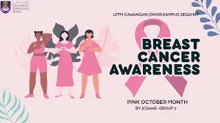 BREAST CANCER AWARENESS-JCS1101E-GROUP 7.UITM SEGAMAT
