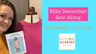 Flying Bobbins Billie Sweatshirt Sew-Along INTRODUCTION