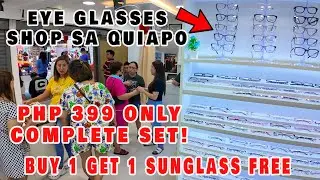 OPTICAL SHOP SA QUIAPO 399 ONLY PINAKA MURANG PAGAWAAN NG EYE GLASSES NA | BUY 1 GET 1 SUNGLASS FREE
