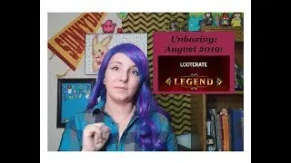 Loot Crate Unboxing: August 2019: Legends