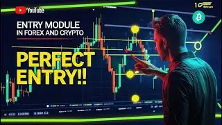 Entry Module in Forex and Crypto: The Key to Winning Every Trade!