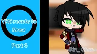 YHS reacts to Krew / Part 3/3 / Rin_Chan / !TWs! / Not OG / Credits in DECS /