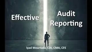 Effective Internal Audit Reporting (Take Quiz in Description to get 1 CPE)
