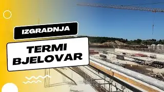 Izgradnja Termi Bjelovar